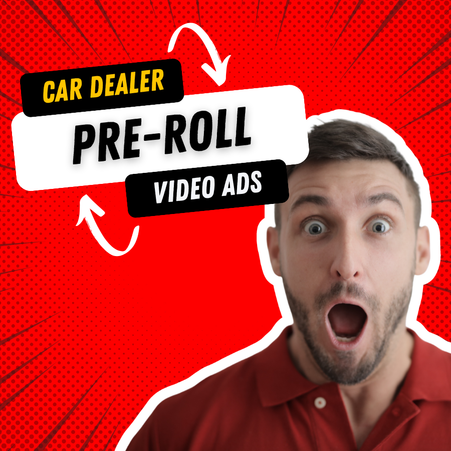pre-roll video ads for car dealers